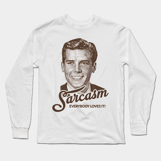 Sarcasm, everybody loves it Long Sleeve T-Shirt by MoodyChameleon